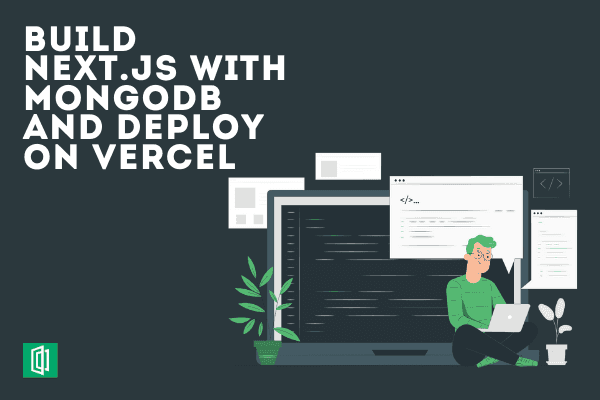 How to build a Nextjs application with MongoDB and deploy on Vercel