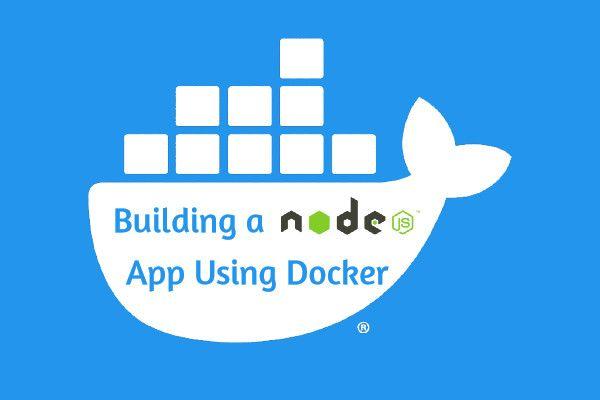 Building A Node.js Application Using Docker