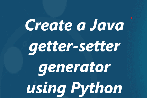 Create a Java getter-setter generator using Python