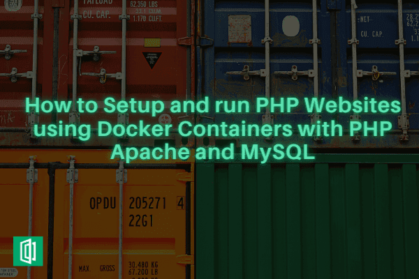 PHP Websites using Docker Containers with PHP Apache and MySQL