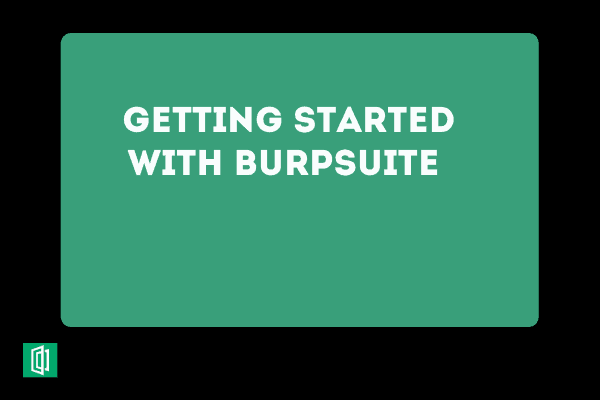 Getting Started with Burp Suite