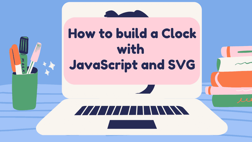 How to Build a Clock with JavaScript and SVG