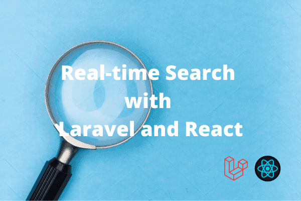 Implementing Realtime Search using React and Laravel