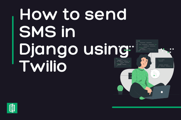 How to Send SMS in Django using Twilio