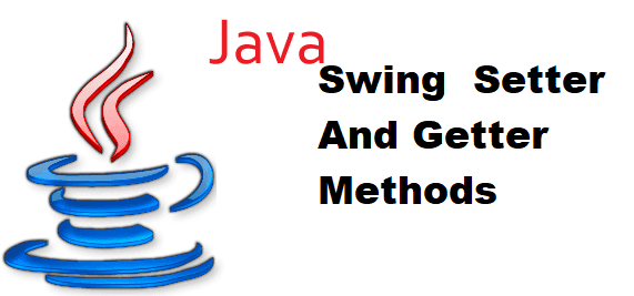 Java Swing Components Set and Get Methods