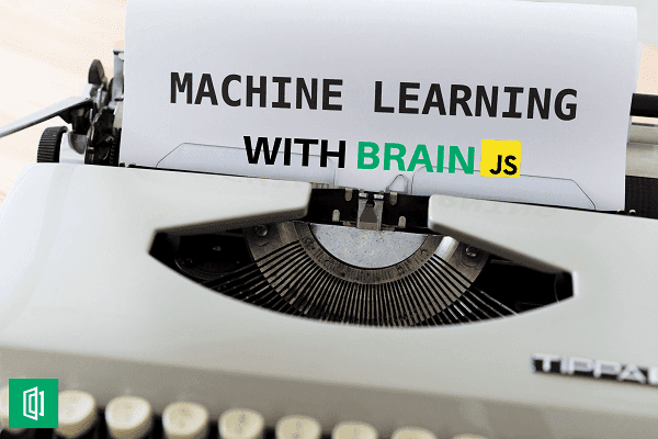 Getting Started with Machine Learning using Brain.js