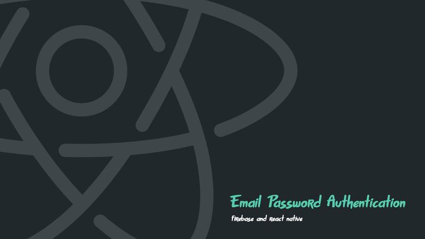 Email/Password Authentication using Firebase in React Native