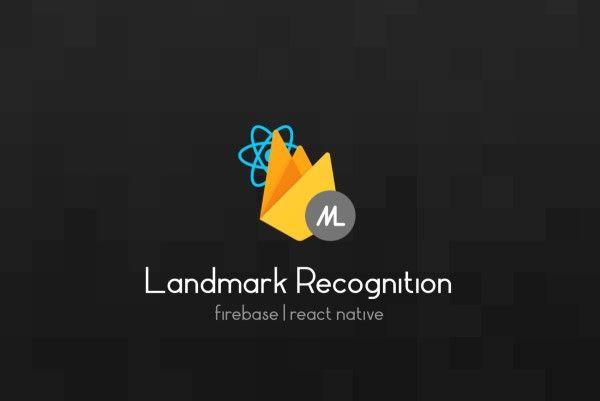 Landmark Recognition Using Firebase ML in React Native