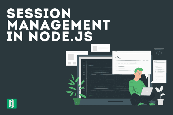 Session Management in Node.js using ExpressJS and Express Session