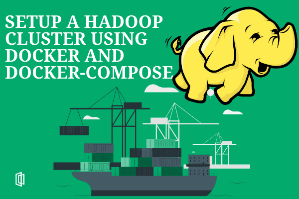 Set Up Containerize and Test a Single Hadoop Cluster using Docker and Docker compose