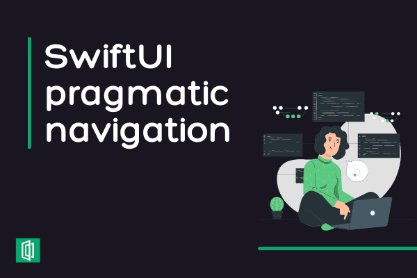 Getting Started with Pragmatic Navigation in SwiftUI