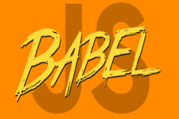 Understanding Babel and How it will Help you Write JavaScript