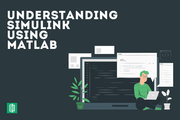 Understanding Simulink using Matlab