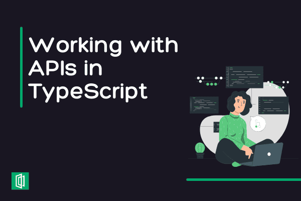 Working with APIs in TypeScript